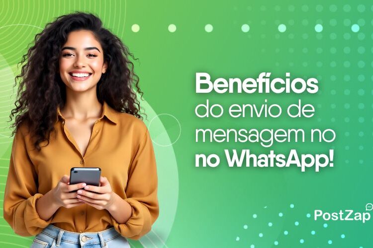 Benefícios do Envio de Mensagem no WhatsApp
